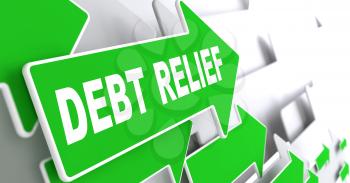 Debt Relief on Direction Sign - Green Arrow on a Grey Background.