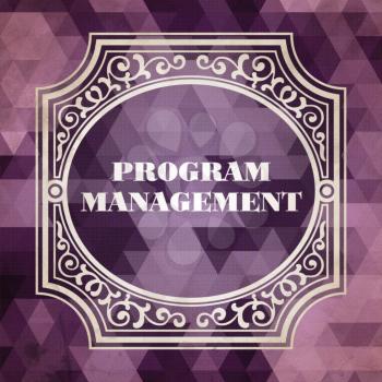 Program Management Concept. Vintage design. Purple Background made of Triangles.