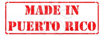 Made in Puerto Rico inscription on Red Rubber Stamp Isolated on White.