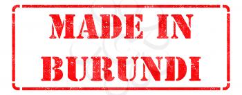 Made in Burundi - Inscription on Red Rubber Stamp Isolated on White.