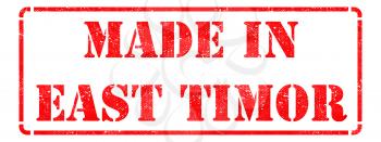 Made in East Timor - Inscription on Red Rubber Stamp Isolated on White.