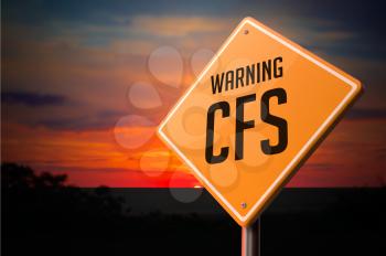CFS on Warning Road Sign on Sunset Sky Background.