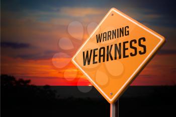 Weakness on Warning Road Sign on Sunset Sky Background.