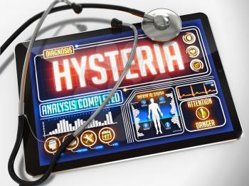 Hysteria - Diagnosis on the Display of Medical Tablet and a Black Stethoscope on White Background.