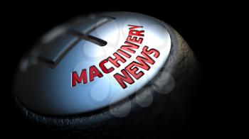 Machinery News. Shift Knob with Red Text on Black Background. Close Up View. Selective Focus. 3D Render.