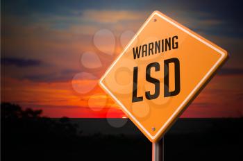 LSD on Warning Road Sign on Sunset Sky Background.