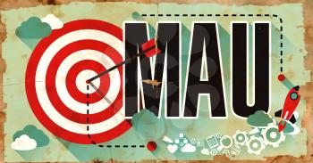 Word MAU -  Monthly Active Users - Drawn on Poster with Red Target, Rocket and Arrow. Business Concept.