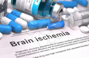 Brain Ischemia - Printed Diagnosis with Blurred Text. On Background of Medicaments Composition - Blue Pills, Injections and Syringe.