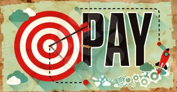 Pay Concept on Old Poster in Flat Design with Red Target, Rocket and Arrow. Business Concept.
