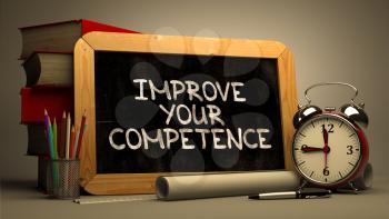 Improve Your Competence - Inspirational Quote on Chalkboard. Blurred Background. Toned Image.