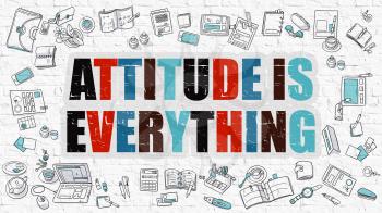 Attitude Is Everything - Multicolor Concept with Doodle Icons Around on White Brick Wall Background. Modern Illustration with Elements of Doodle Design Style.