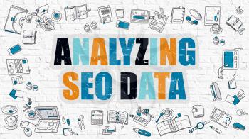 Analyzing SEO - Search Optimization Engine -  Data - Multicolor Concept with Doodle Icons Around on White Brick Wall Background. Modern Illustration with Elements of Doodle Design Style.