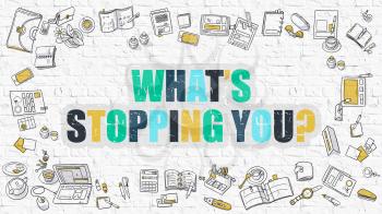 What's Stopping You Question Drawn on White Wall in Multicolor. Doodle Design Elements. Coaching Concept. Modern Line Style Illustration. 