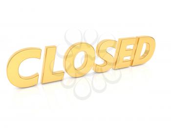 Closed inscription isolated on a white background. 3d render illustration.