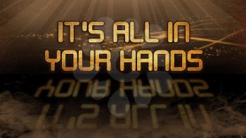 Gold quote with mystic background - It's all in your hands