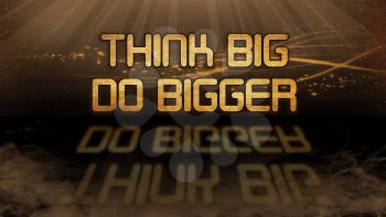 Gold quote with mystic background - Think big, do bigger