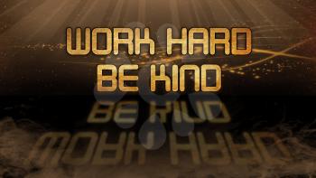 Gold quote with mystic background - Work hard be kind