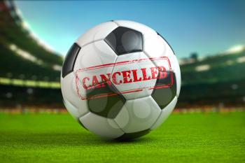 Cancelled football  tournement or football match concept. Football ball on football stadium. 3d illustration