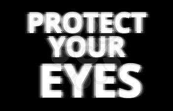 Black and white protect your eyes illustration background