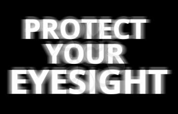 Black and white protect your eyesight illustration backdrop