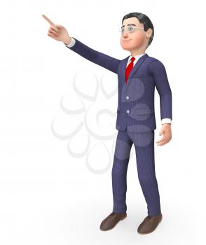 Pointing Character Representing Business Person And Up 3d Rendering