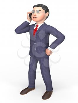 Calling Character Showing Business Person And Illustration 3d Rendering