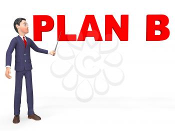 Plan B Meaning Fall Back On And Business Person 3d Rendering