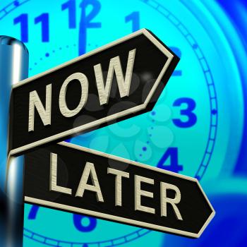 Now Or Later Signpost Shows Delay Deadlines 3d Illustration
