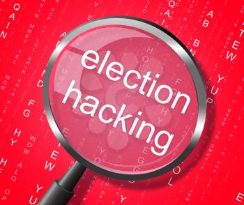 Election Hacking Magnifier Showing Elections Hacked 3d Illustration