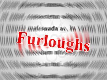 Furloughed Employees Or Redundant Staff Sent Home. Temporary Shutdown Causing Layoffs From Economic Shutdown Or Covid19 - 3d Illustration