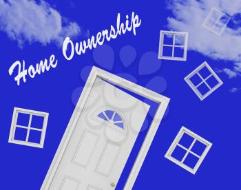 Home Ownership Doorway Means Property Homeownership Investment Or Dream. Owning A First House Or Apartment - 3d Illustration