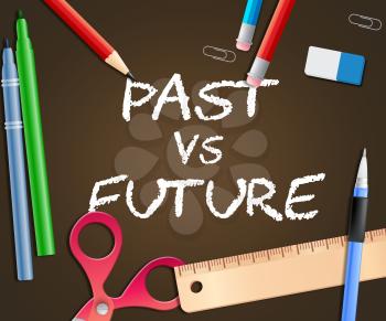Future Versus Past Words Comparing History With Upcoming Events. The Chance Of Improvement, Progress And Evolution - 3d Illustration