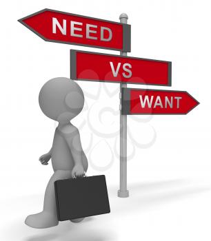 Want Vs Need Priorities Signpost Depicting Importance Of Necessities Over Desires. The Concept Of Order Of Priority - 3d Illustration
