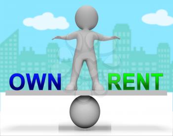 Rent Vs Own Seesaw Contrasting Property Purchase And Leasing. Compares Best Way To Live In A House Or Invest - 3d Illustration