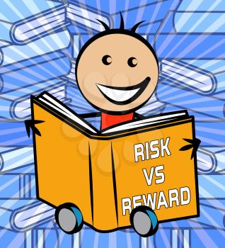 Risk Versus Reward Analysis Books Contrasts The Cost Of A Decision And The Payoff. Gambling On The Return On Investment Yield - 3d Illustration
