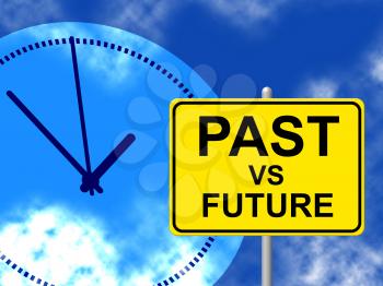 Future Versus Past Sign Comparing History With Upcoming Events. The Chance Of Improvement, Progress And Evolution - 3d Illustration