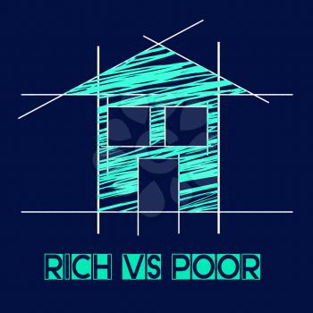 Rich Vs Poor Wealth House Meaning Well Off Against Being Broke. Inequality And Injustice Of Life And Money - 3d Illustration