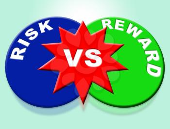 Risk Vs Reward Strategy Words Depicts The Hazards In Obtaining Success. Taking A Chance To Get A Return On Investment - 3d Illustration