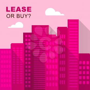 Lease Versus Buy Cityscape Showing Pros And Cons Of Leasing. Decide Between Home Ownership Or House Rent - 3d Illustration