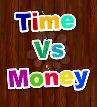 Time Vs Money Words Contrasting Earning Money With Leisure Or Retirement. Quit And Live A Relaxing Life Or Work Harder - 3d Illustration