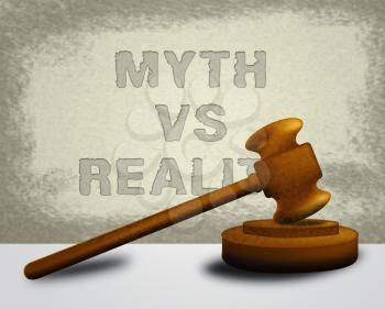 Myth Versus Reality Gavel Showing False Mythology Vs Real Life. Truth And Sincerity Against Fantasy - 3d Illustration