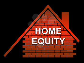 Home Equity Icon Symbol Represents Property Loan Or Line Of Credit. Borrow With House Or Apartment As Collateral - 3d Illustration