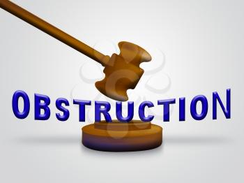Obstruction Of Justice And Corruption Gavel Meaning Impeding A Legal Case 3d Illustration. Hindering The Process Of Law