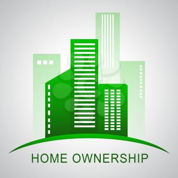 Homeownership City Shows Owning A House Or Real Estate. Purchasing Agreement For A New Dream Home - 3d Illustration