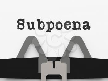 Witness Subpoena Type Represents Legal Duces Tecum Writ Of Summons 3d Illustration. Judicial Document To Summon A Person