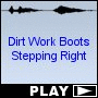 Dirt Work Boots Stepping Right