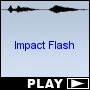 Impact Flash