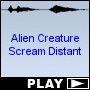 Alien Creature Scream Distant