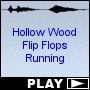 Hollow Wood Flip Flops Running