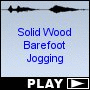 Solid Wood Barefoot Jogging